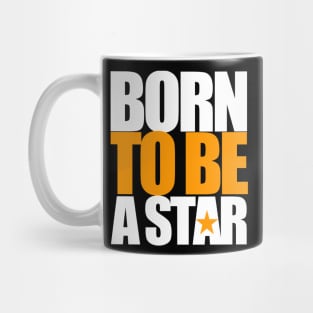 Born To Be A Star Mug